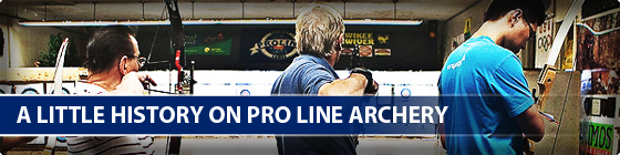 A little history on Pro Line Archery